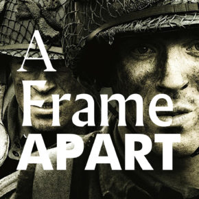 A Frame Apart Epsiode 64 - Remembrance Day: Band of Brothers | Modern Superior